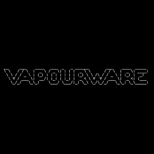 VAPOURWARE
